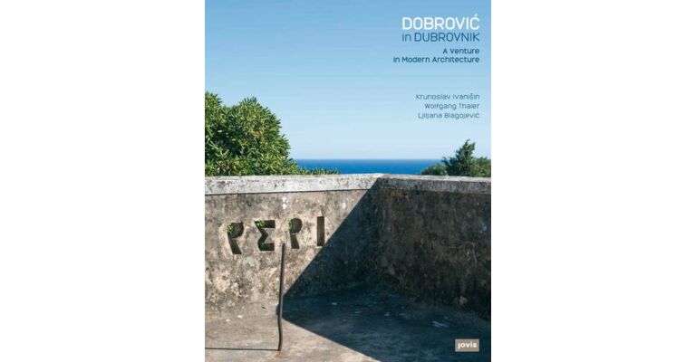 Dobrovic in Dubrovnik. A Venture in Modern Architecture
