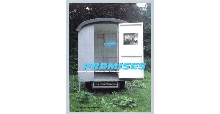 Premises: Invested Spaces in Visual Arts and Architecture from France 1958-1998