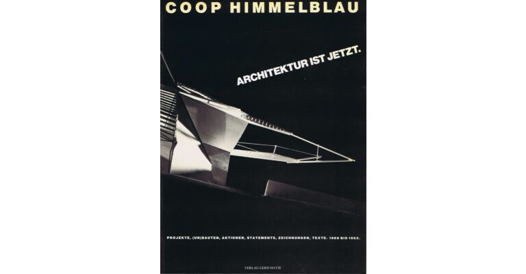 Coop Himmelblau, Architektur ist jetzt
