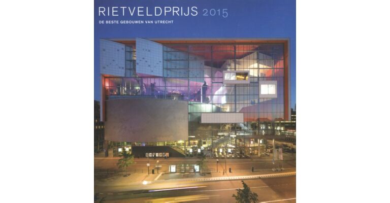 Rietveldprijs 2015 - De Beste Gebouwen van Utrecht 2015