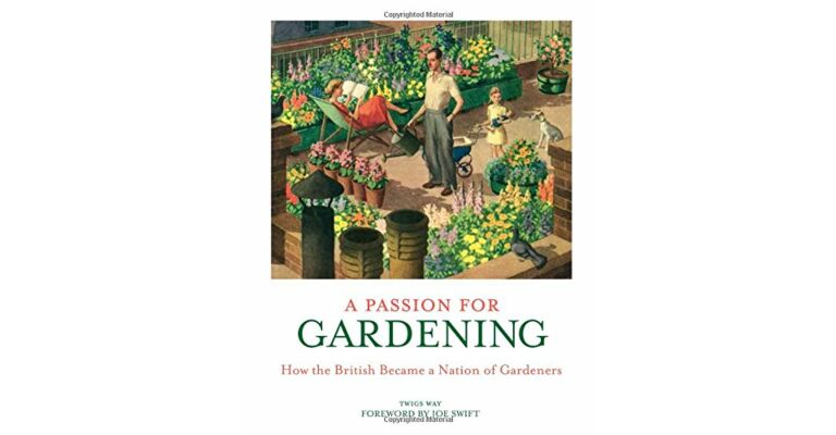 A Passion For Gardening - How the British Became a Nation of Gardeners