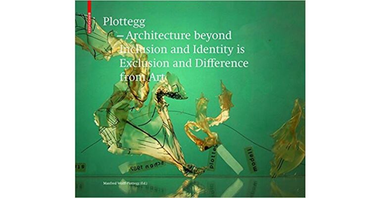 Plottegg : Architecture beyond Inclusion and Identity is Exclusion and Difference from Art