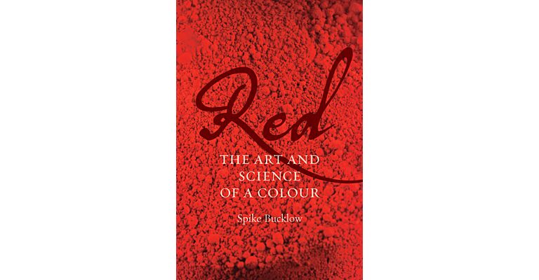 Red : The Art and Science of a Colour