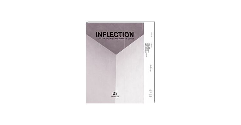 Inflection 02 Journal of the Melbourne School of Design, November 2015