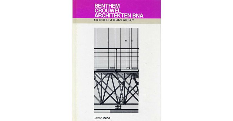 Benthem Crouwel Architekten BNA. Structure and Transparency