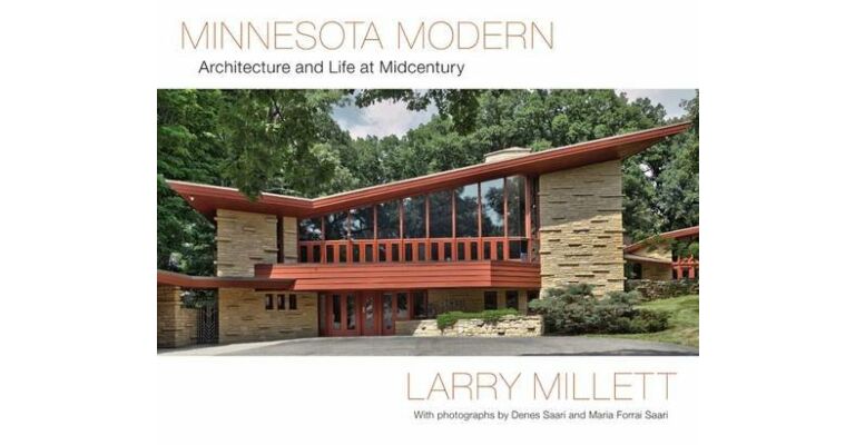 Minnesota Modern. Architecture and Life at Midcentury