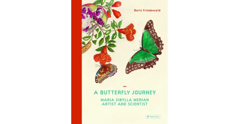 A Butterfly Journey: Maria Sibylla Merian. Artist and Scientist