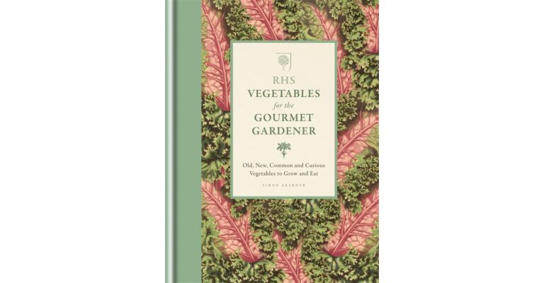 RHS Vegetables for the Gourmet Gardener