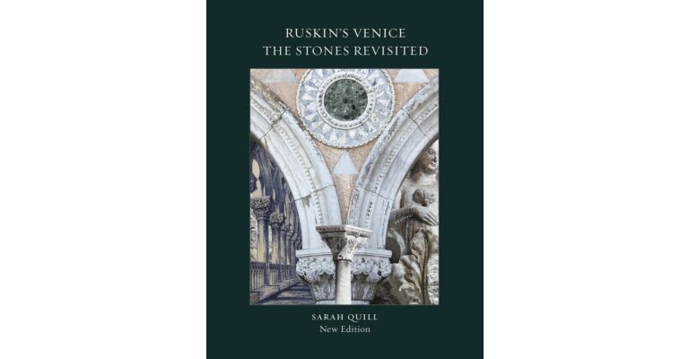 Ruskin's Venice - The Stones Revisited (New Edition)