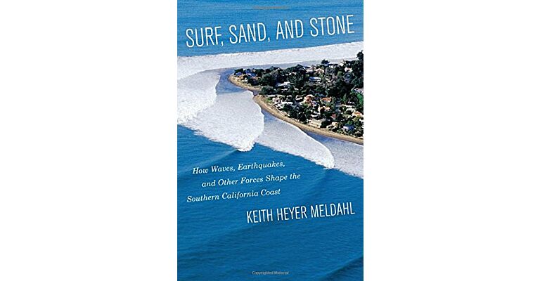 Surf, Sand, and Stone: How Waves, Earthquakes, and other Forces Shape the Southern California Coast