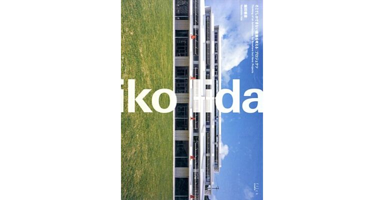 Yoshihiko Iida - Thinking of Architecture for Nowhere but Here : Dialogue