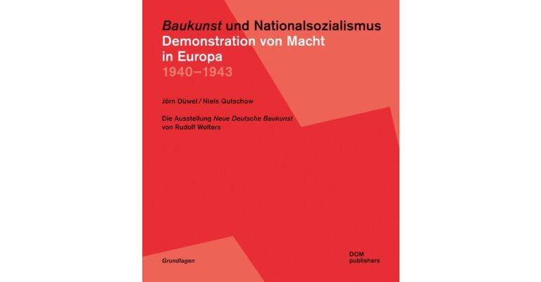 Baukunst und Nationalsozialismus 1940/1943