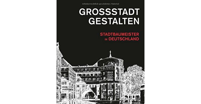 Grossstadt Gestalten / Stadtbaumeister in Deutschland