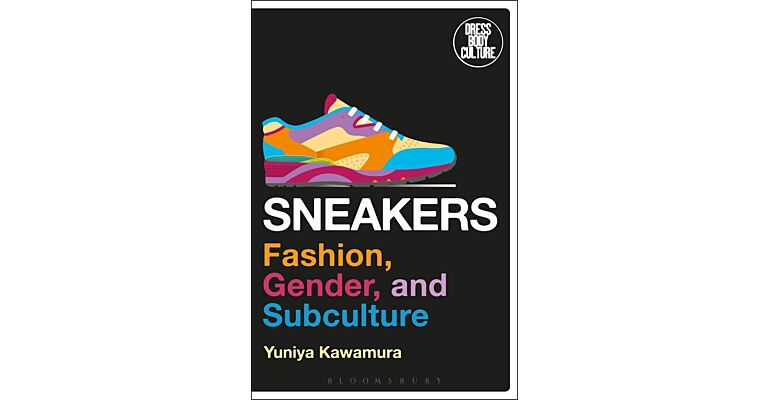 Sneakers  - Fashion, Gender, and Subculture