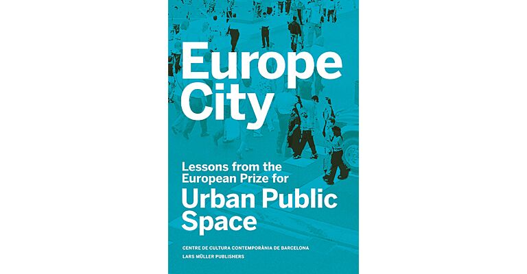 Europe City : Lessons from the European Prize for Urban Public Space