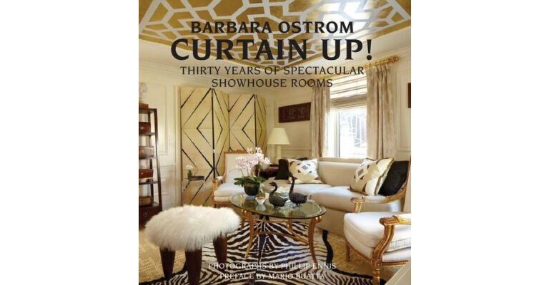 Barbara Ostrom Curtain Up! Thirty Years of Spectacular Showhouse Rooms