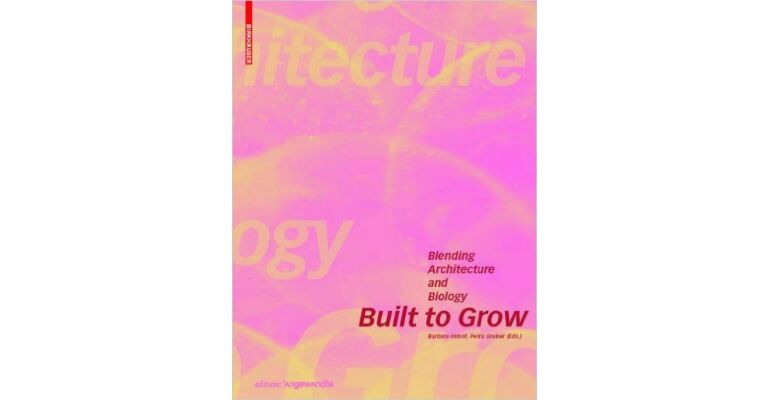 Built to Grow. Blending Architecture and Biology