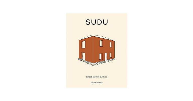 Sudu - The Sustainable Urban Dwelling Unit In Ethiopia Vol 1 & 2