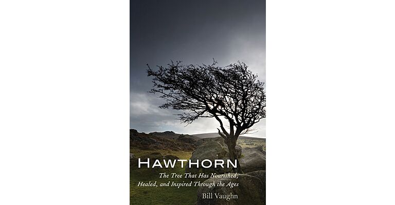 Hawthorn - The Tree that has Nourished, Healed and Inspired through the Ages (PBK )