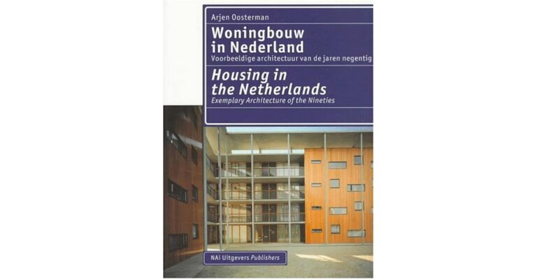 Housing in the Netherlands - Exemplary Architecture of the Nineties
