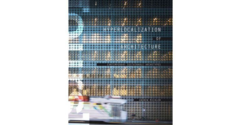 [ours] Hyperlocalization of Architecture: Contemporary Sustainable Archetypes