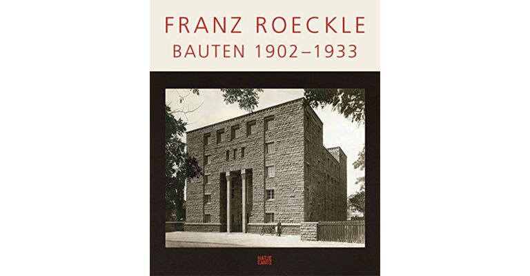 Franz Roeckle Bauten 1902-1933