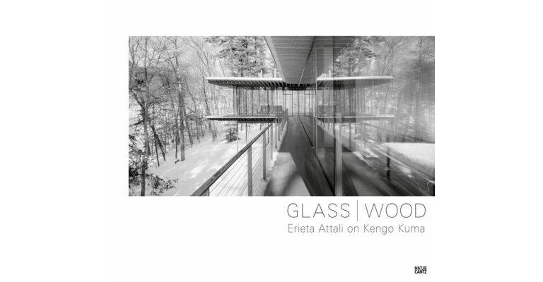 Glass / Wood - Erieta Attali on Kengo Kuma