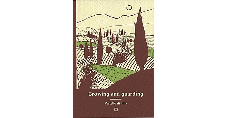 Growing and Guarding - Castello di Ama