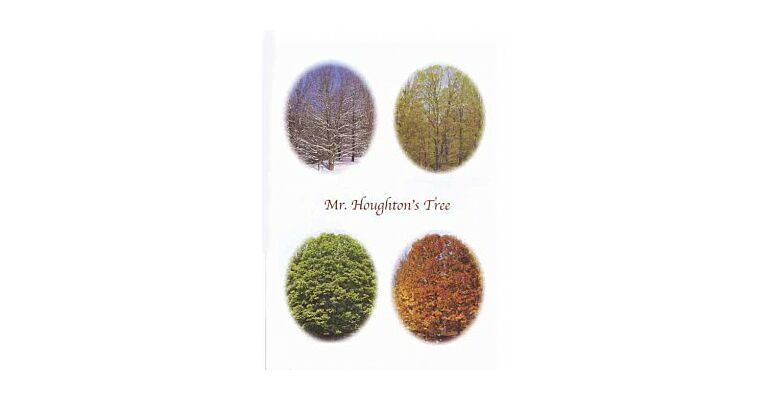 Mr. Houghton's Tree - One Year of the Life of a Maple Tree in Vermont