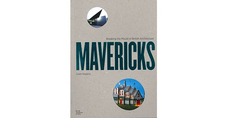 Mavericks - Breaking the Mould of British Architecture