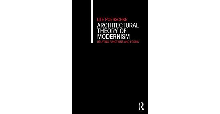 Architectural Theory of Modernism - Relating Functions and Forms