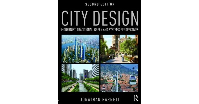 City Design - Modernist, Traditional, Green and Systems Perspectives
