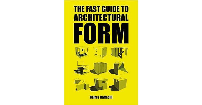 The Fast Guide to Architectural Form