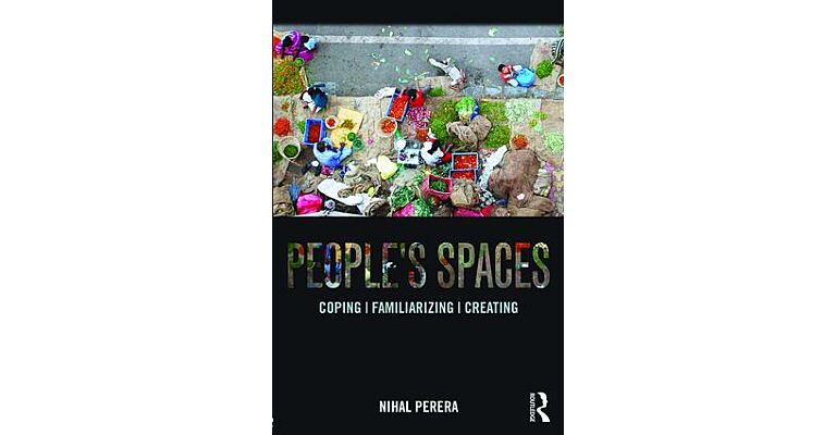 People's Spaces - Coping, Familiarizing, Creating