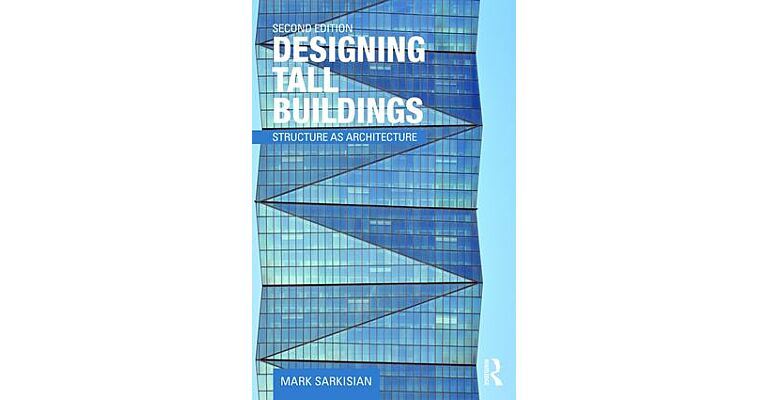 Designing Tall Buildings - Structures as Architecture (Second Edition)