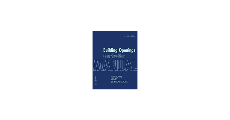 Building Openings Construction Manual - Windows, Exterior Doors and Vents