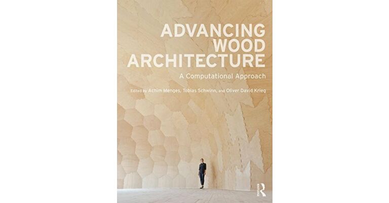 Advancing Wood Architecture - A Computational Approach