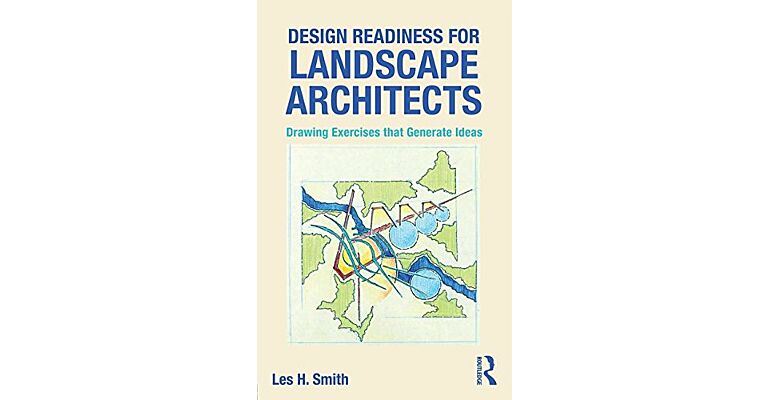 Design Readiness for Landscape Architects - Drawing Exercises that Generate Ideas