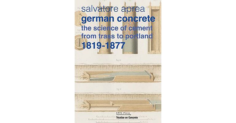 German Concrete - The Science of Cement from Trass to Portland