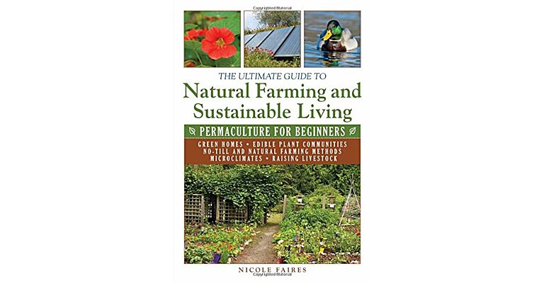 The Ultimate Guide to Natural Farming and Sustainable Living