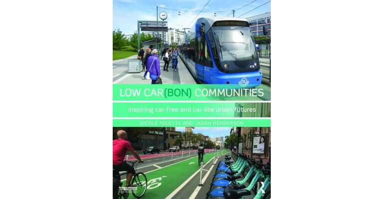 Low Car(bon) Communities - Inspiring Car-free and Car-lite Urban Futures