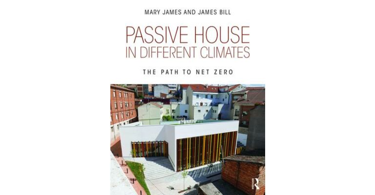 Passive House in Different Climates - The Path to Net Zero