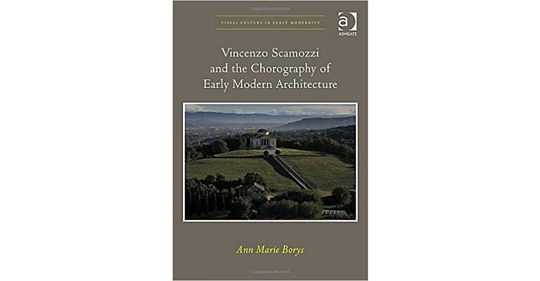 Vincenzo Scamozzi and the Chorography of Early Modern Architecture