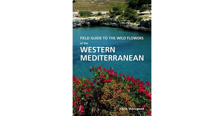 Field Guide to the Wild Flowers of the Western Mediterranean