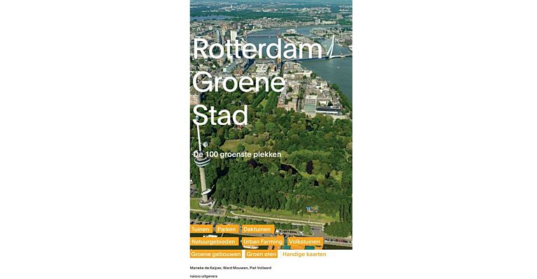 Rotterdam Groene Stad  - De 100 groenste plekken van Rotterdam