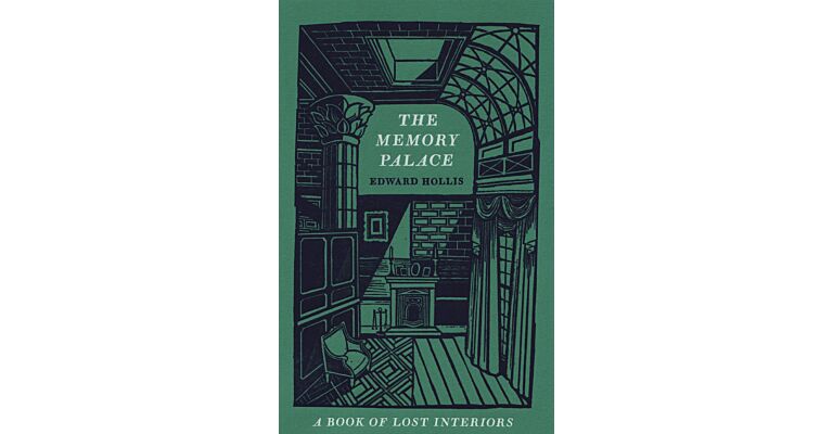The Memory Palace: A Book of Lost Interiors (hardcover)