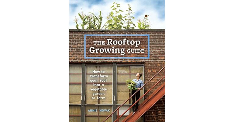 The Rooftop Growing Guide