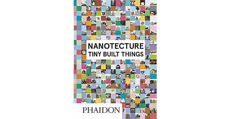 Nanotecture - Tiny Built Things
