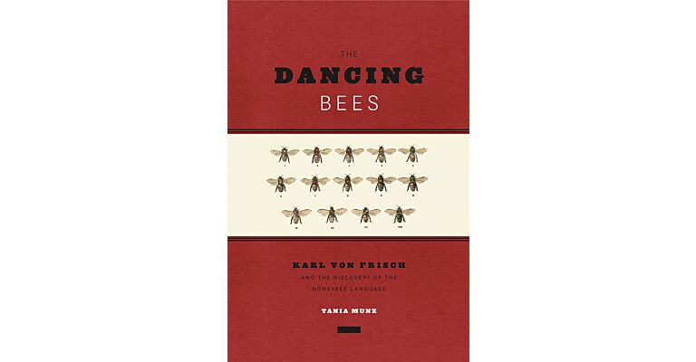 The Dancing Bees - Karl von Frisch and the Discovery of the Honeybee Language