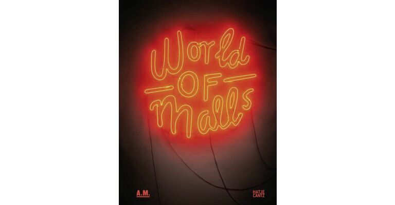 World of Malls - Architecture of Consumption